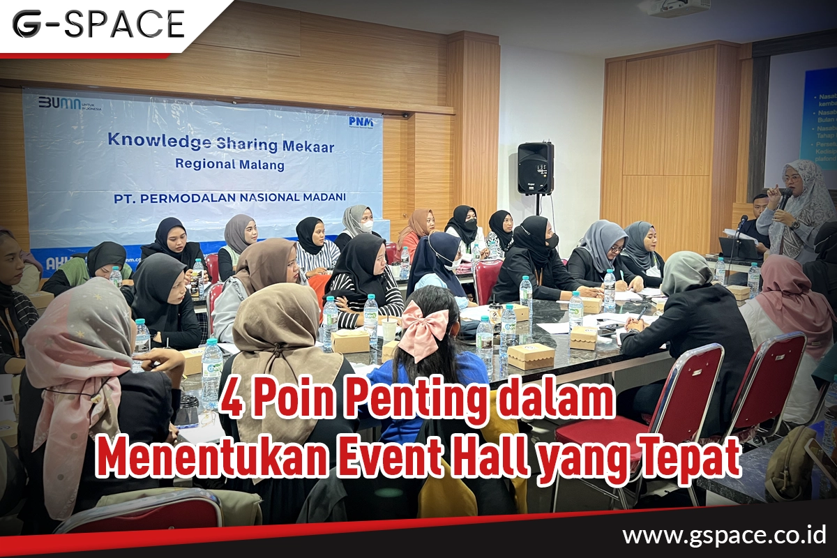 4 Poin Penting dalam Menentukan Event Hall yang Tepat